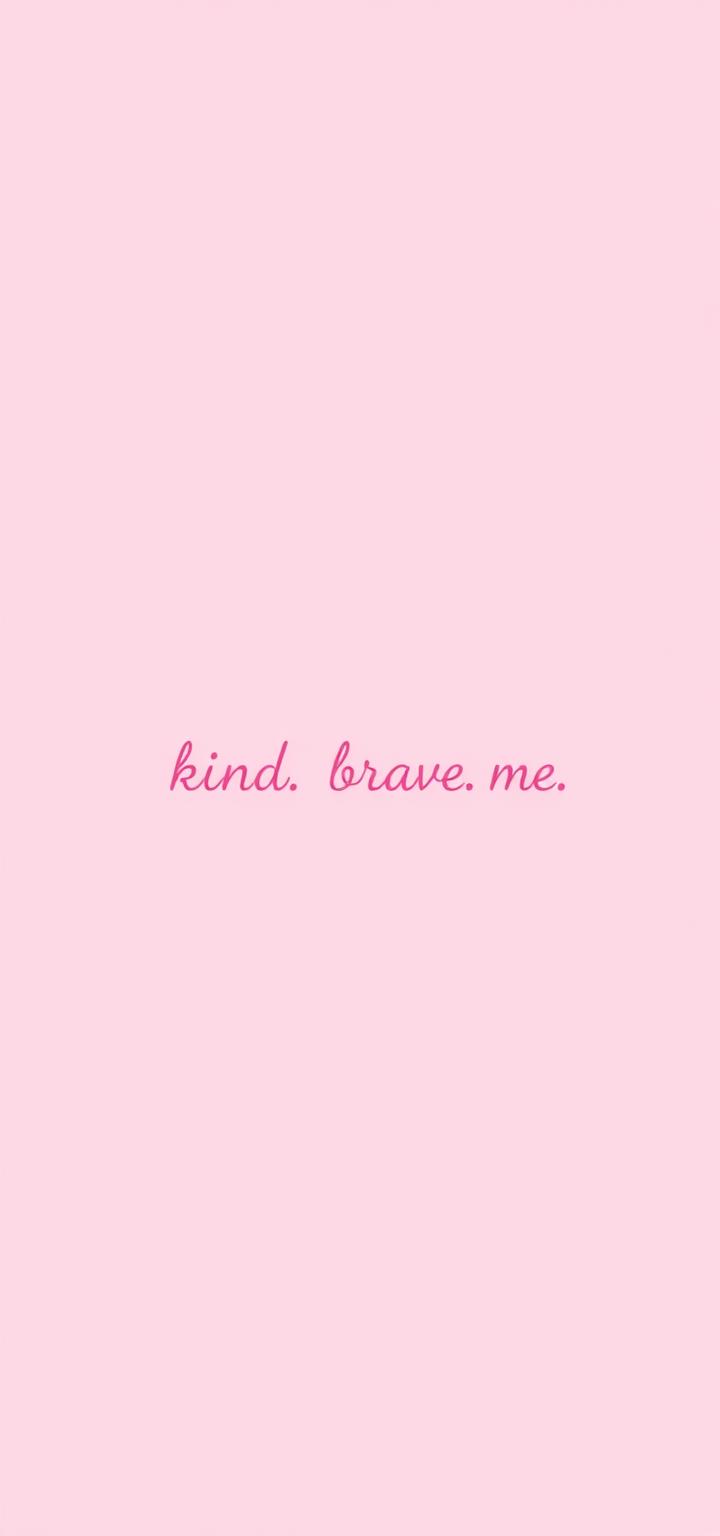 kind. brave. me.